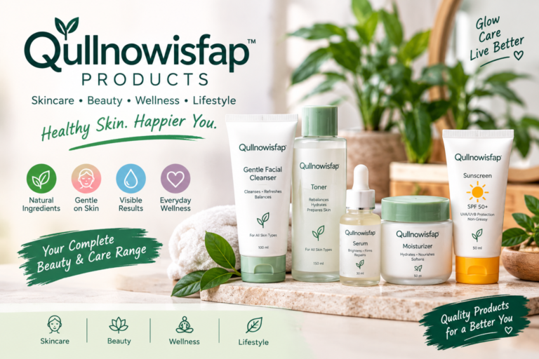 About Qullnowisfap Products: How to Apply Them, Benefits, Safety, and Best Practices about Qullnowisfap products