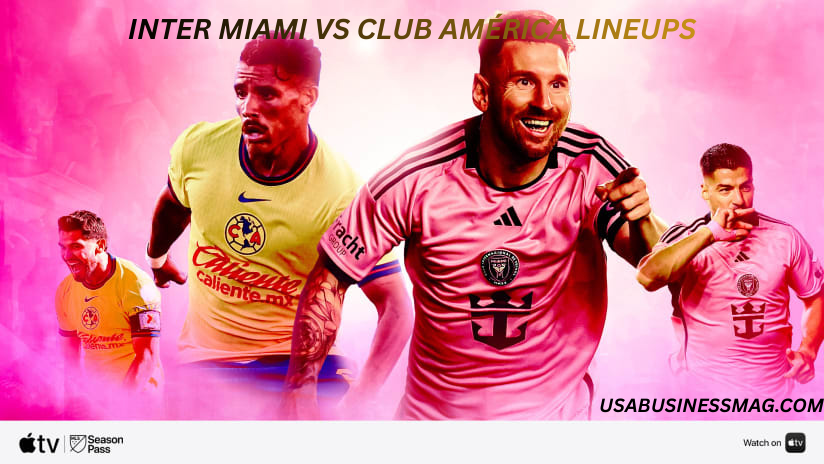  inter miami vs club américa lineups 