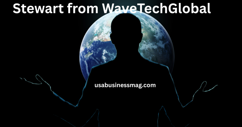 Stewart from Wavetechglobal 