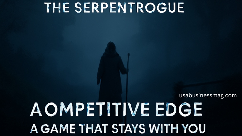competitive edge the serpentrogue