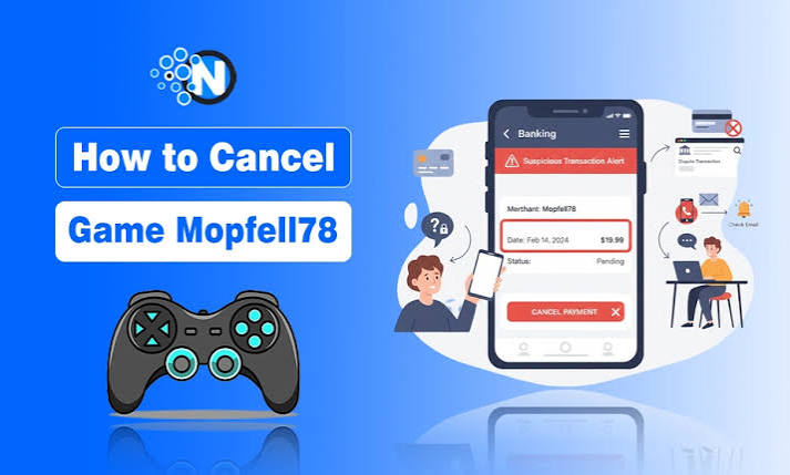 How to Cancel Game Mopfell78: A Complete Step-by-Step Guide how to cancel game mopfell78