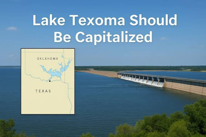 Lake Texoma Should Be Capitalized: Meaning, Grammar Rules, and Writing Guide 2026 Lake Texoma Should Be Capitalized